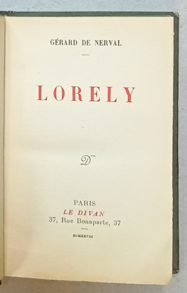 LORELY by GERAD DE NERVAL , 1928 , EXEMPLAR NUMEROTAT 378 DIN 1500