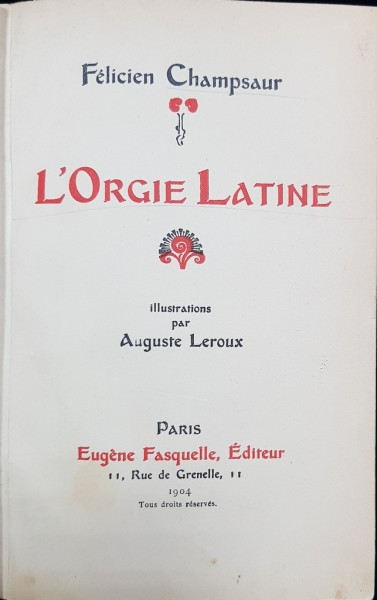 L'ORGIE LATINE par FELICIEN CHAMPSAUR, ilustration par AUGUSTE LEROUX - PARIS, 1904