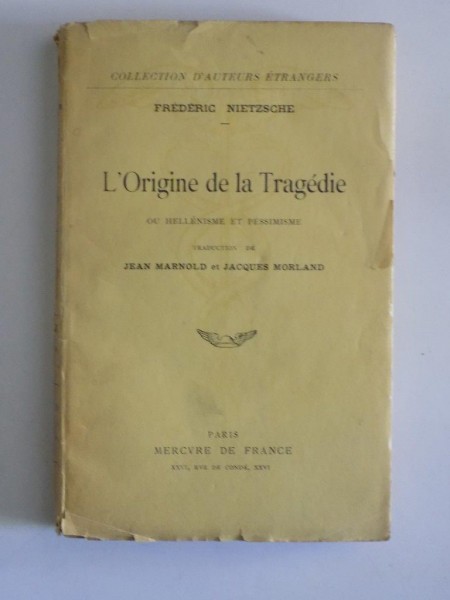 L'ORIGINE DE LA TRAGEDIÉ OU HELLENISME ET PESSIMISME par FREDERIC NIETZSCHE  PARIS