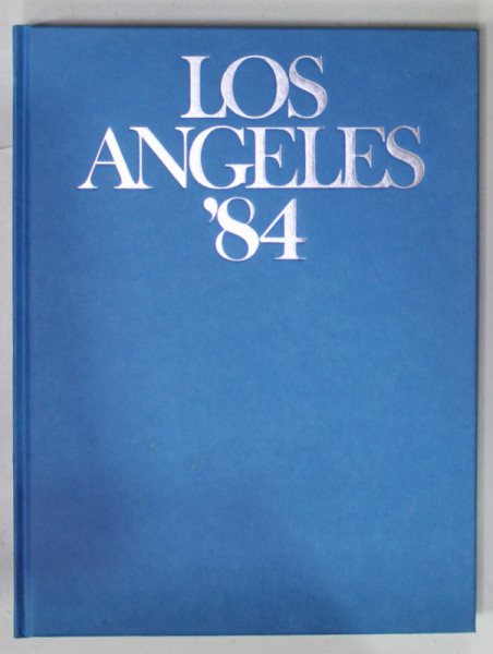 LOS ANGELES  ' 84 , ALBUMUL OLIMPIADEI , TEXT MULTILINGV , APARUTA 1984