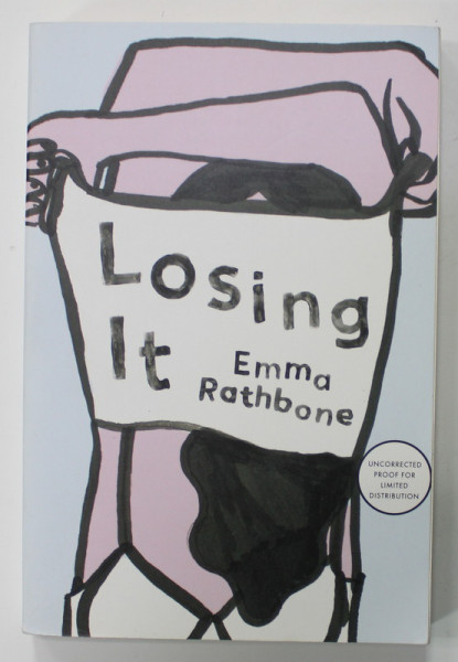 LOSING IT by EMMA RATHBONE , 2016