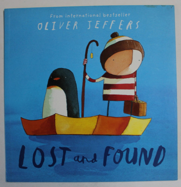 LOST AND FOUND by OLIVER JEFFERS , 2015