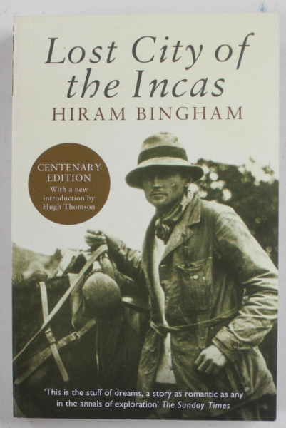 LOST CITY OF THE INCAS by HIRAM BINGHAM , 2002