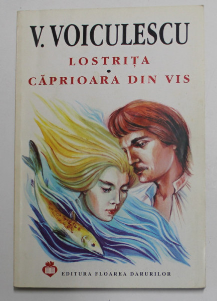 LOSTRITA  - CAPRIOARA DIN VIS , povestiri fantastice de VASILE VOICULESCU , 1995