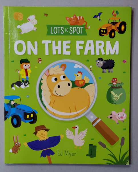 LOTS TO SPOT - ON THE FARM by ED MYER  , 2019