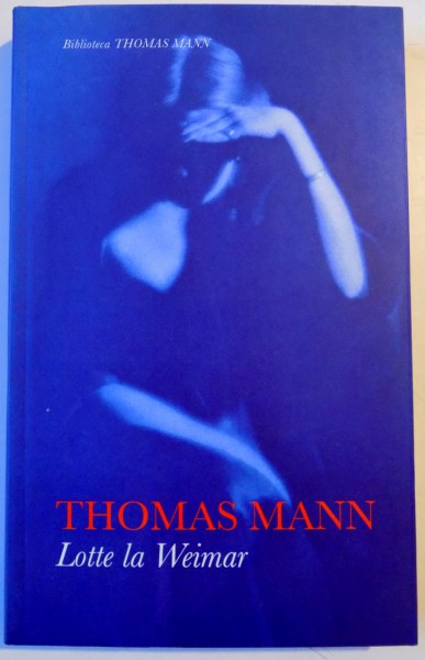 LOTTE LA WEIMAR de THOMAS MANN , 2005