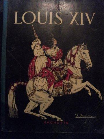 LOUIS XIV, F. FUNCK BRENTANO DE L' INSTITUT, ILUSTRATION DE SYLVAIN SAUVAGE - HACHETTE