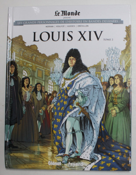 LOUIS XIV , VOLUMUL II par MORVAN ... RENATO GUEDES , 2019 , BENZI DESENATE