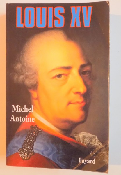 LOUIS XV par  MICHEL ANTOINE , 1989