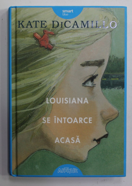 LOUISIANA SE INTOARCE ACASA de KATE DICAMILLO , 2020