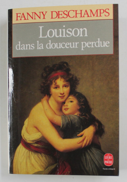 LOUISON DANS LA DOUCEUR PERDUE par FANNY DESCHAMPS , 1989