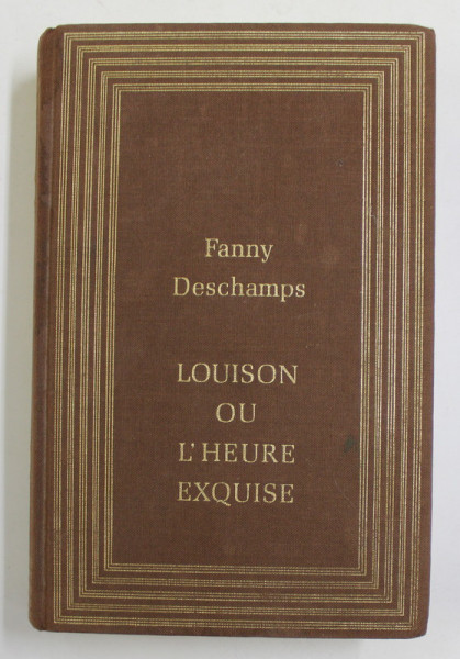 LOUISON ON L 'HEURE EXQUISE , roman par FANNY DESCHAMPS , 1987