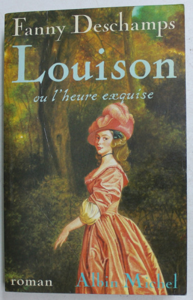 LOUISON OU L ' HEURE EXQUISE - roman par FANNY DESCHAMPS , 1987