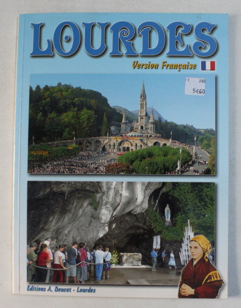 LOURDES - LA VIE DE BERNADETTE - LES APPARITIONS - LES SANCTUAIRES par GERARD AUSINA et LUIGI PRODOMI , ANII '2000