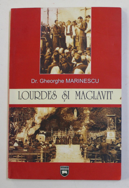 LOURDES SI MAGLAVIT de Dr. GHEORGHE MARINESCU , 2006