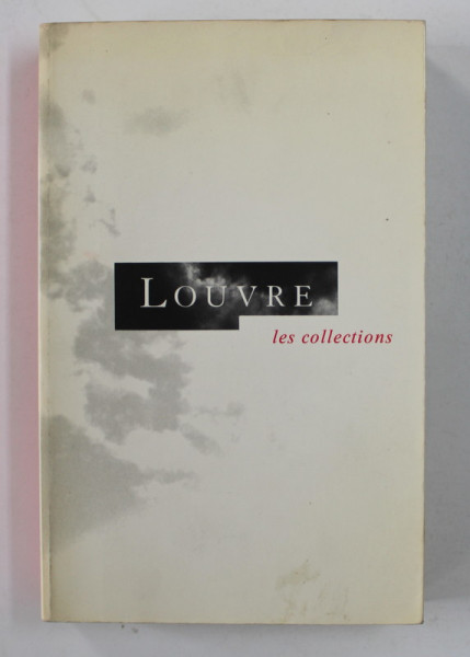 LOUVRE -  LES COLLECTIONS , 1993