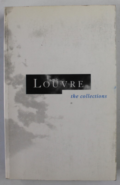 LOUVRE - THE COLLECTIONS , co - ordination GENEVIEVE BRESC - BAUTIER , 1993