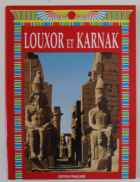 LOUXOR ET KARNAK , EDITION FRANCAISE , 2000