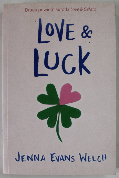 LOVE and LUCK by JENNA EVANS WELCH , 2018
