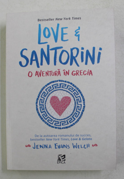 LOVE AND SANTORINI , O AVENTURA IN GRECIA de JENNA EVANS WELCH , 2021