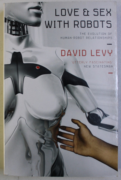 LOVE and SEX WITH ROBOTS by DAVID LEVY , 2009