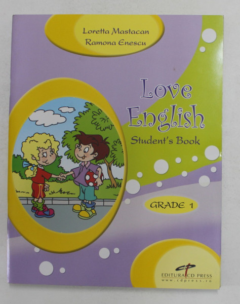 LOVE ENGLISH - STUDENT'S BOOK , GRADE 1 by LORETTA MASTACAN and RAMONA ENESCU , 2008