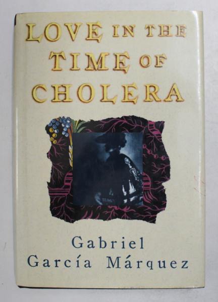LOVE IN THE TIME OF CHOLERA by GABRIEL GARCIA MARQUEZ , 1988
