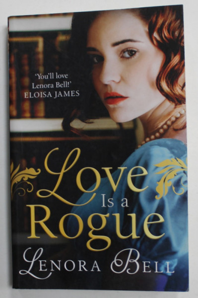 LOVE IS A ROGUE by LENORA BELL , 2020