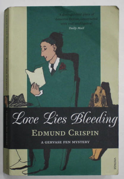 LOVE LIES BLEEDING by EDMUND CRISPIN , A GERVASE FEN MYSTERY , 2007