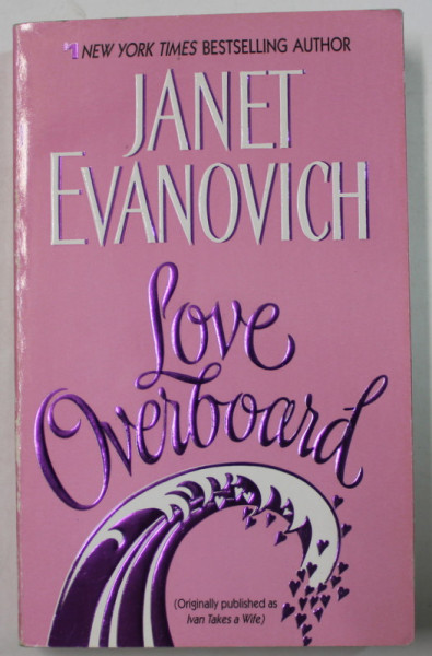 LOVE OVERBOARD by JANET EVANOVICH , 2005