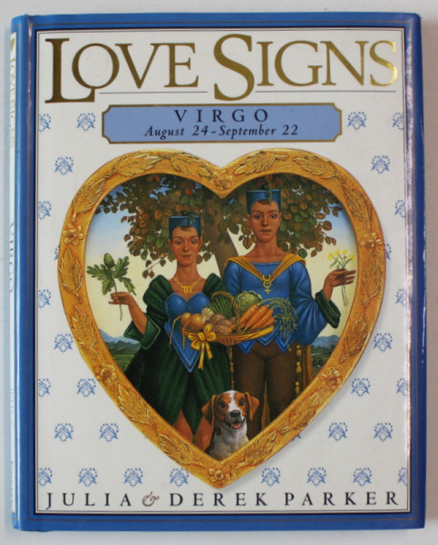 LOVE SIGNS , VIRGO , AUGUST 24 - SEPTEMBER 22 by JULIA and DEREK PARKER , 1996