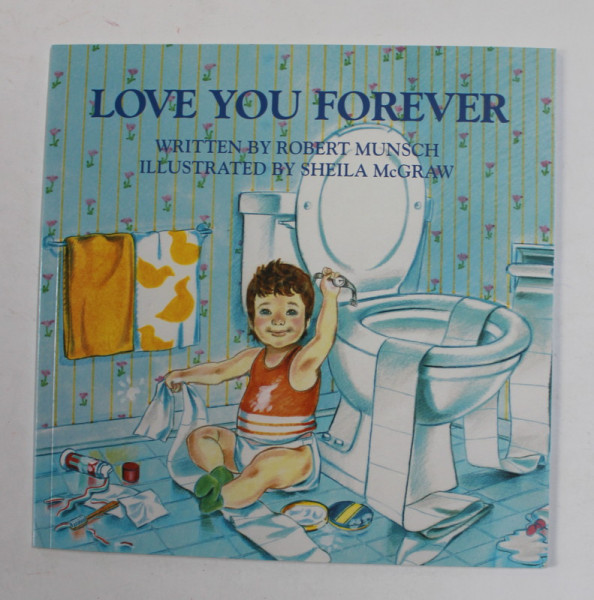 LOVE YOU FOREVER - written by ROBERT MUNSCH , illustrated by SHEILA McGRAW , 2022