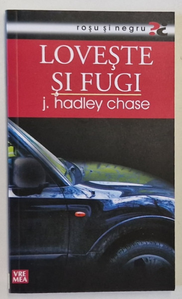 LOVESTE SI FUGI de J. HADLEY CHASE , 2007
