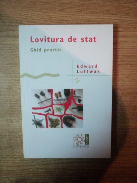 LOVITURA DE STAT , GHID PRACTIC de EDWARD LUTTWAK