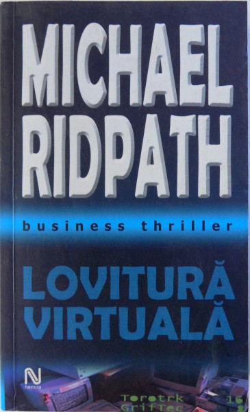 LOVITURA VIRTUALA  - BUSINESS THRILLER de MICHAEL RIDPATH , 2005