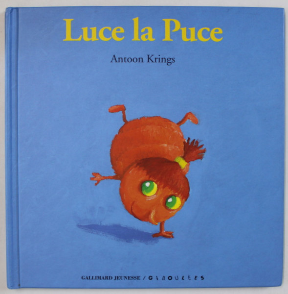LUCE LA PUCE  par ANTOON KRINGS , 2013