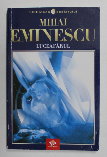 LUCEAFARUL de MIHAI EMINESCU - POEZII ANTUME , 2007