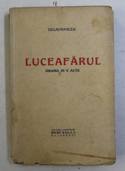 LUCEAFARUL  - DRAMA IN V ACTE de DELAVRANCEA , EDITIE INTERBELICA