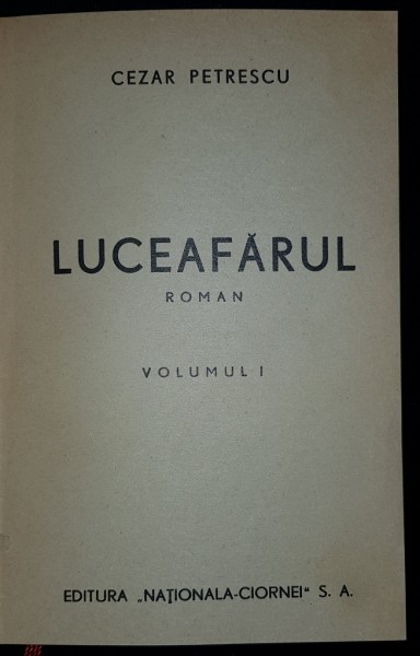LUCEAFARUL, VOL. I de CEZAR PETRESCU - BUCURESTI, 1934 *DEDICATIE