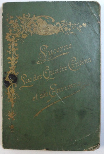 LUCERNE LE LAC DES QUATRE CANTONS ET LEURS ENVIRONS par J. C. HEER ,  1894