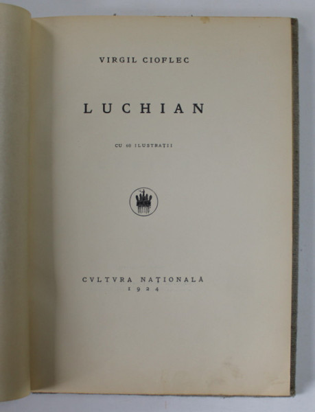 LUCHIAN de VIRGIL CIOFLEC , cu 60 ilustratii , 1924