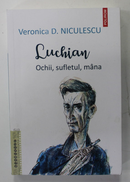 LUCHIAN, OCHII , SUFLETUL , MANA de VERONICA D. NICULESCU , 2020