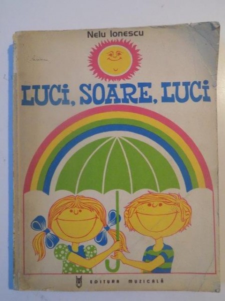 LUCI , SOARE , LUCI DIN FOLCLORUL COPIILOR de NELU IONESCU 1981