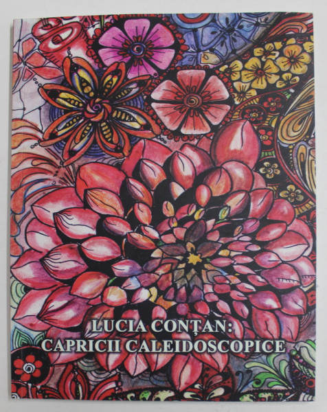 LUCIA CONTAN : CAPRICII CALEIDOSCOPICE - VITRALII SPRE INETRIOR , CATALOG , 2013