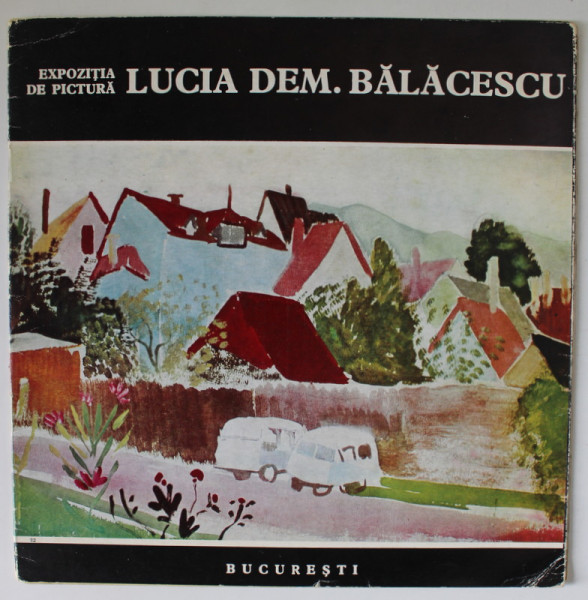 LUCIA DEM BALACESCU , CATALOG DE EXPOZITIE , 1976