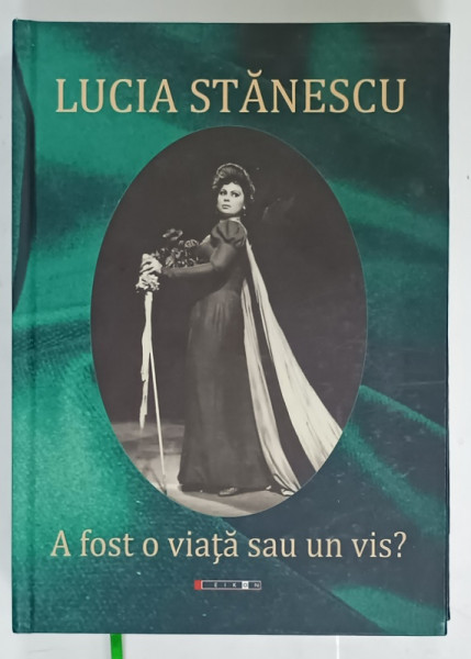 LUCIA STANESCU , A FOST O VIATA SAU UN VIS ? , 2012 , DEDICATIE * , CD INCLUS *