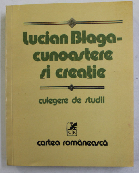 LUCIAN BLAGA - CUNOASTERE SI CREATIE - CULEGERE DE STUDII , coordonatori DUMITRU GHISE ..VICTOR BOTEZ , 1987 , DEDICATIE *