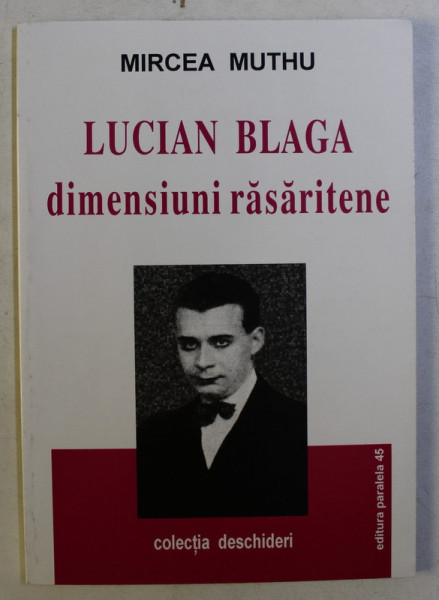 LUCIAN BLAGA , DIMENSIUNI RASARITENE de MIRCEA MUTHU , 2000