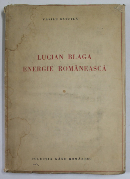 LUCIAN BLAGA , ENERGIE ROMANEASCA de VASILE  BANCILA , 1938