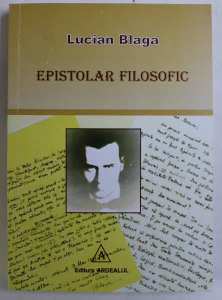 LUCIAN BLAGA - EPISTOLAR FILOSOFIC , ED. INGRIJITA SI PREFATATA de EUGENIU NISTOR , 2016
